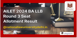 AILET 2024 BA LLB Round 3 Seat Allotment Results Released @nationallawuniversitydelhi.in; Check Direct Link Here